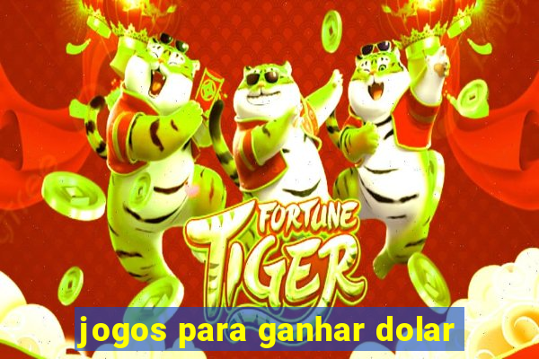 jogos para ganhar dolar